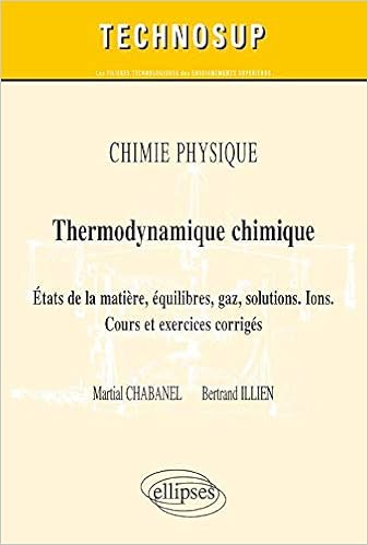 Amazon Fr Chimie Physique Thermodynamique Chimique Etats De La Matiere Equilibres Gaz Solutions Ions Niveau B Martial Chabanel Bertrand Illien Livres