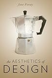 The Aesthetics of Design by Jane Forsey