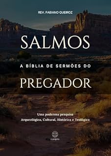 Salmos - A Bíblia De Sermões Do Pregador: Esboços Bíblicos Para Pregação Expositiva e Estudos Bíblicos (Livros Poéticos)