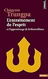 L'entraînement de l'esprit : Et l'apprentissage de la bienveillance by