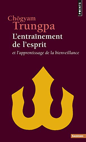 L'entraînement de l'esprit : Et l'apprentissage de la bienveillance by Chögyam Trungpa