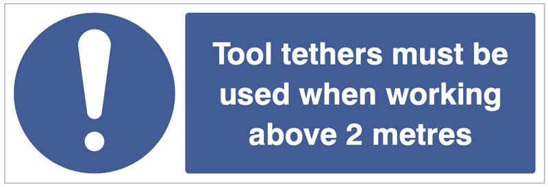 Tool tethers must be used when working above 2 metres (semi rigid pvc safety sign)