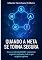 Livro QUANDO A META SE TORNA SEGURA: Como o método SMART realmente organiza e elimina tudo o que exigiria ruptura