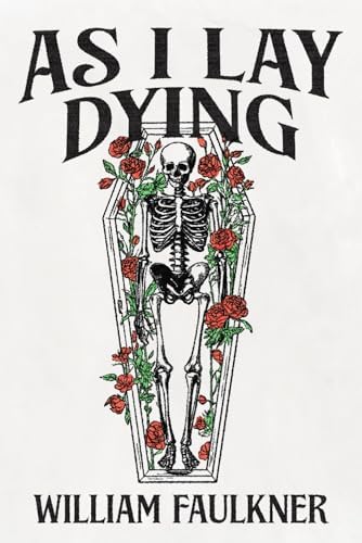 The Sound and the Fury, Light in August, As I Lay Dying, Sanctuary
