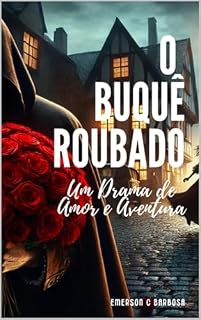 Livro O Buquê Roubado: Um Drama de Amor e Aventura