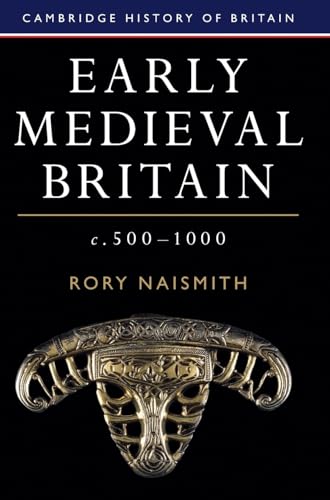 Early Medieval Britain, c. 500–1000 (Cambridge History of Britain, Series Numbe…