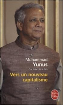 Vers un nouveau capitalisme, by Muhammad Yunus