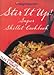 Weight Watchers Stir It Up! Super Skillet Cookbook by 