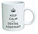 Funny Mug - Keep Calm I'm a Dental Assistant, dentist - 11 OZ Coffee Mugs - Inspirational gifts and sarcasm - By A Mug To Keep TM