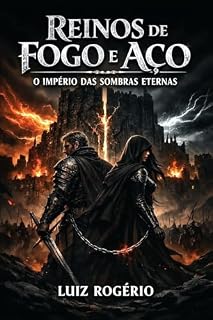 Livro REINOS DE FOGO E AÇO: O IMPERIO DAS SOMBRAS ETERNAS