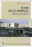 En finir avec les bidonvilles : Immigration et politique du logement dans la France des Trente Glori by