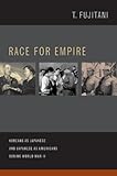 Race for Empire: Koreans as Japanese and Japanese as Americans during World War II (Asia Pacific Modern)