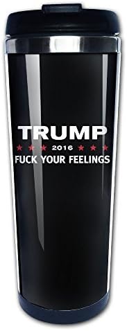 Donald Trump Fck Your Feelings Stainless Steel Vacuum Travel Mug 13.6oz by Materior
