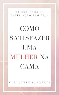 Livro COMO SATISFAZER UMA MULHER NA CAMA