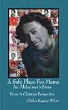 A Safe Place For Mama by Gladys White