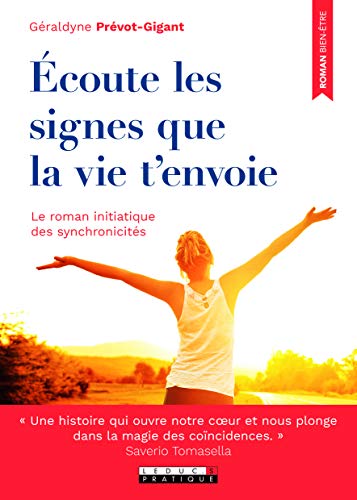 Ecoute les signes que la vie t'envoie (Développement personnel) by GERALDYNE PREVOT-GIGANT