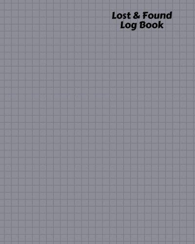 Lost & Found Log Book: Lost Property Template To Record All Items And Money Found, Tracker Notebook Journal For Business Office School And Home Use, ... inches Paperback: Volume 2 (Recording Books)