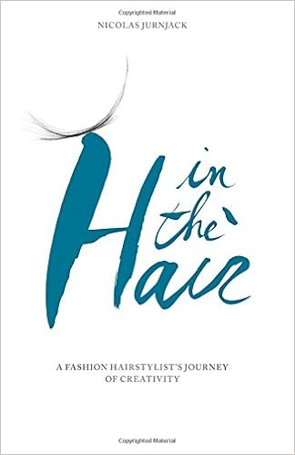 In The Hair A Fashion Hair Stylist S Journey Of Creativity Mr