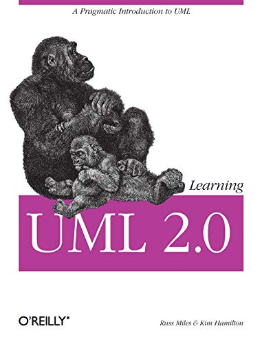 Learning UML 2.0: A Pragmatic Introduction to UML Learning UML 2.0: A Pragmatic Introduction to UML