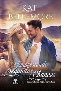 Livro Emprestando Segundas Chances (Emprestando Amor Livro 6)