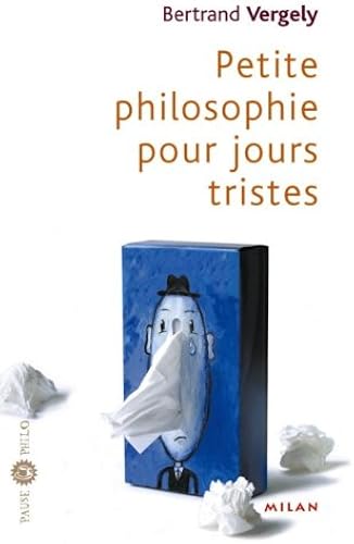 Download Petite philosophie pour les jours tristes PDF