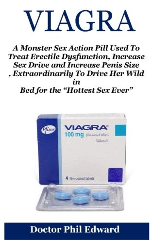 viagra: A Monster Sex Action Pill Used To Treat Erectile Dysfunction ,Increase Sex Drive And Increase Penis Size ,Extraordinarily To Drive Her Wild In Bed For The â€œHottest Sex Ever"