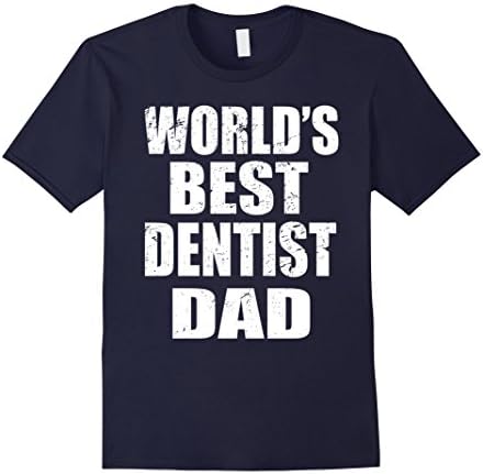 Mens World's Best Dentist Dad - Gift Shirt For Dad XL Navy