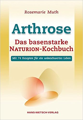 Arthrose Das Basenstarke Naturion Kochbuch Muth Rosemarie 9783862642267 Amazon Com Books