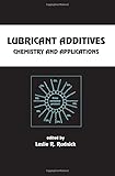 Lubricant Additives: Chemistry and Applications (Chemical Industries)