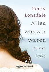 Alles, was wir waren (German Edition)
