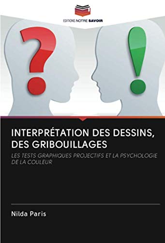 Interpretation Des Dessins Des Gribouillages Les Tests Graphiques Projectifs Et La Psychologie De La Couleur French Edition Paris Nilda Amazon Com Books Interpretation Des Dessins Des Gribouillages Les Tests Graphiques Projectifs Et La Psychologie De La Couleur French Edition Paris Nilda Amazon Com Books