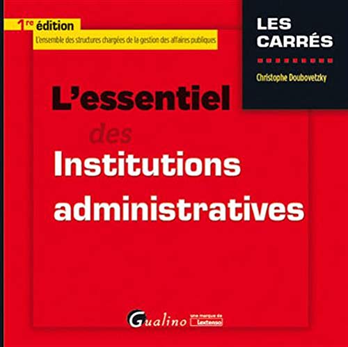 Amazon Fr L Essentiel Des Institutions Administratives Doubovetzky Christophe Livres