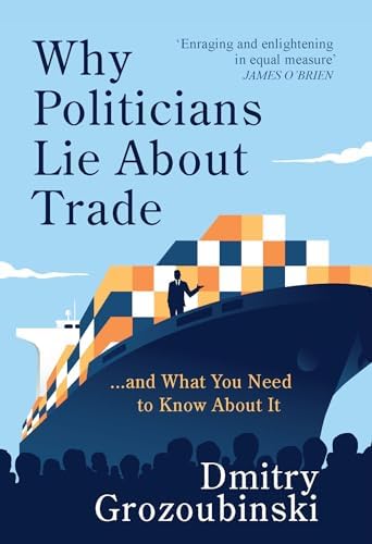 Why Politicians Lie About Trade:  and What You Need to Know
