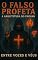 Livro O Falso Profeta: A Arquitetura do Engano