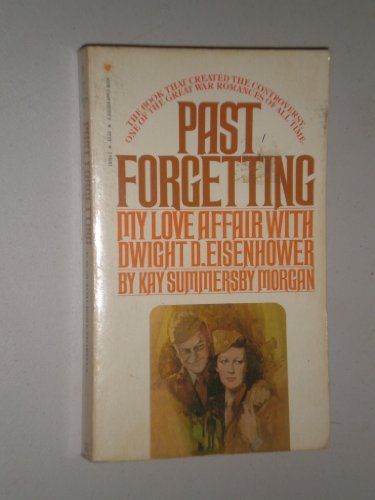 Past Forgetting: My Love Affair with Dwight D. Eisenhower