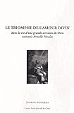Le triomphe de l'amour divin : Dans la vie d'une grande servante de Dieu nommée Armelle Nicolas by 