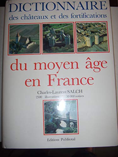 Dictionnaire des chateaux et fortifications du moyen age en France by (Paperback)