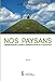 NOS PAYSANS DERNIER REMPART CONTRE LA DÉSERTIFICATION ET LA MALBOUFFE ! (French Edition) by Louis GOUPILLEAU