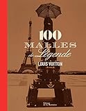 Louis Vuitton : 100 malles de légende by 