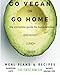 Go Vegan or Go Home: The Complete Guide for Busy Families by Plant Powered Mama Bear, Ashley Ruttenberg