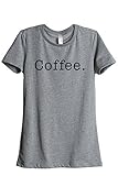 Coffee. Women's Relaxed T-Shirt Tee Heather Grey Medium
