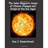 THE SOLAR MAGNETIC CAUSE OF CLIMATE CHANGES AND ORIGIN OF THE ICE AGES
