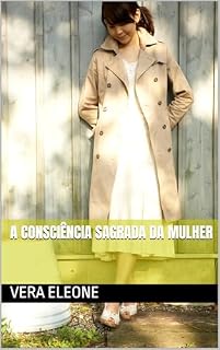 Livro A CONSCIÊNCIA SAGRADA DA MULHER