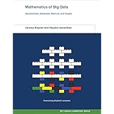 Mathematics of Big Data: Spreadsheets, Databases, Matrices, and Graphs (MIT Lincoln Laboratory Series)