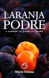 Livro Laranja podre: A maldade em frente ao espelho