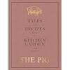 The Pig: Tales and Recipes from the Kitchen, Garden and Beyond