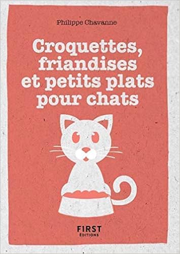 Croquettes Friandises Et Petits Plats Pour Chats Chavanne Philippe Books Amazon Ca