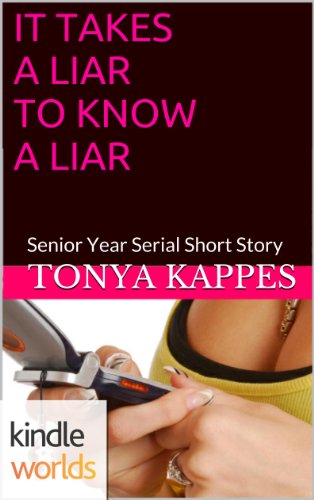 Pretty Little Liars: It Takes A Liar To Know A Liar (Kindle Worlds Short Story) (Senior Year Serial Short Story Series)