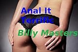 Anal It Terrific (Billy Masters and Sex Book 4)