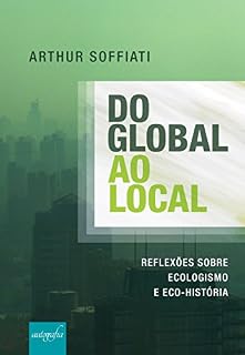 Livro Do global ao local: reflexões sobre Ecologismo e Eco-História